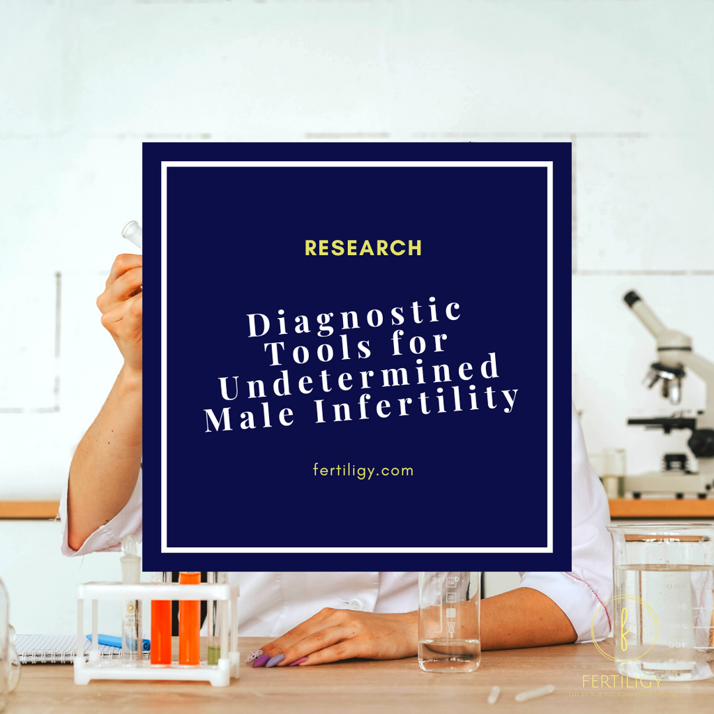 Trusted Diagnostic Tools for Undetermined Male Infertility